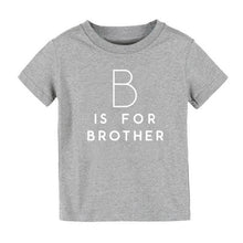 Load image into Gallery viewer, B is for Brother Toddler Boy and Boy T-Shirt
